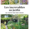 Les increvables au jardin