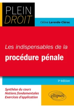 Les indispensables de la procédure pénale