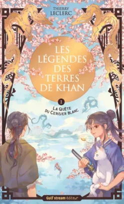 Les Légendes des terres de Khan - Tome 1 La Quête du cerisier blanc