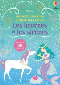 Les licornes et les sirènes - Ma petite collection J'habille mes amies - Volume double - Dès 3 ans