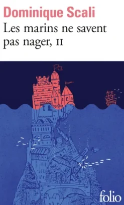 Les marins ne savent pas nager T.2