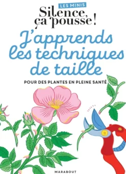 Les minis Silence ça pousse ! J'apprends les techniques de taille