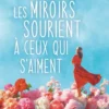Les miroirs sourient à ceux qui s'aiment