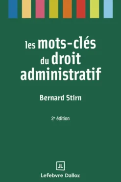 Les mots-clés du droit administratif. 2e éd.