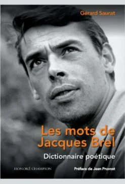 Les mots de Jacques Brel - Dictionnaire poétique