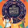Les mythes grecs - Labyrinthes dangereux, codes à décrypter et énigmes à élucider
