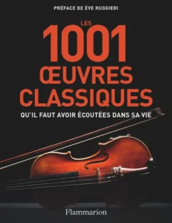 Les 1001 oeuvres classiques qu'il faut avoir écoutées dans sa vie