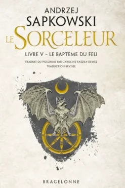Le SorceleurSorceleur (Witcher), T5 : Le Baptême du feu (traduction révisée)