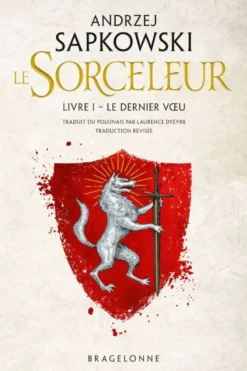 Le SorceleurSorceleur (Witcher), T1 : Le Dernier Voeu (traduction révisée)