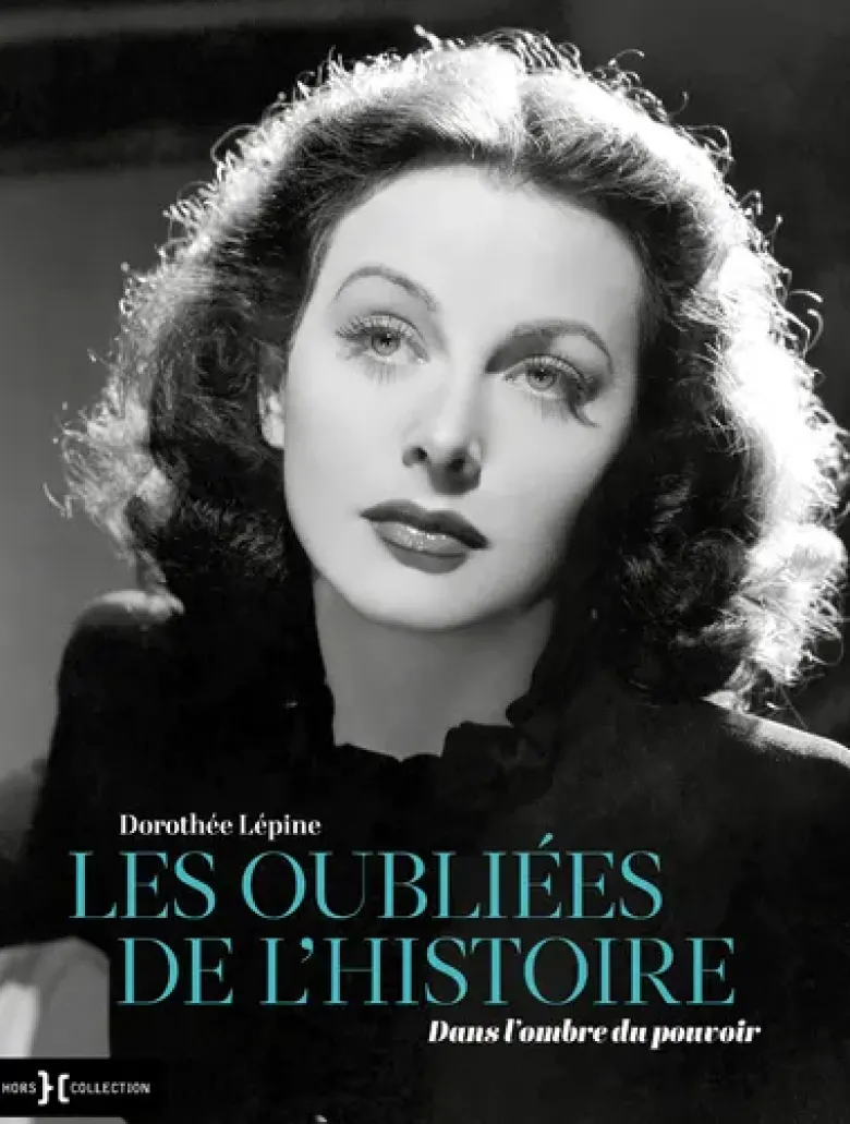 Les Oubliées de l'Histoire - Dans l'ombre du pouvoir