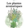 Les Plantes aromatiques