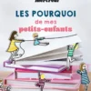 Les pourquoi de mes petits-enfants
