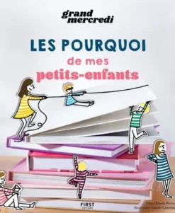 Les pourquoi de mes petits-enfants
