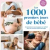 Les 1000 premiers jours de bébé