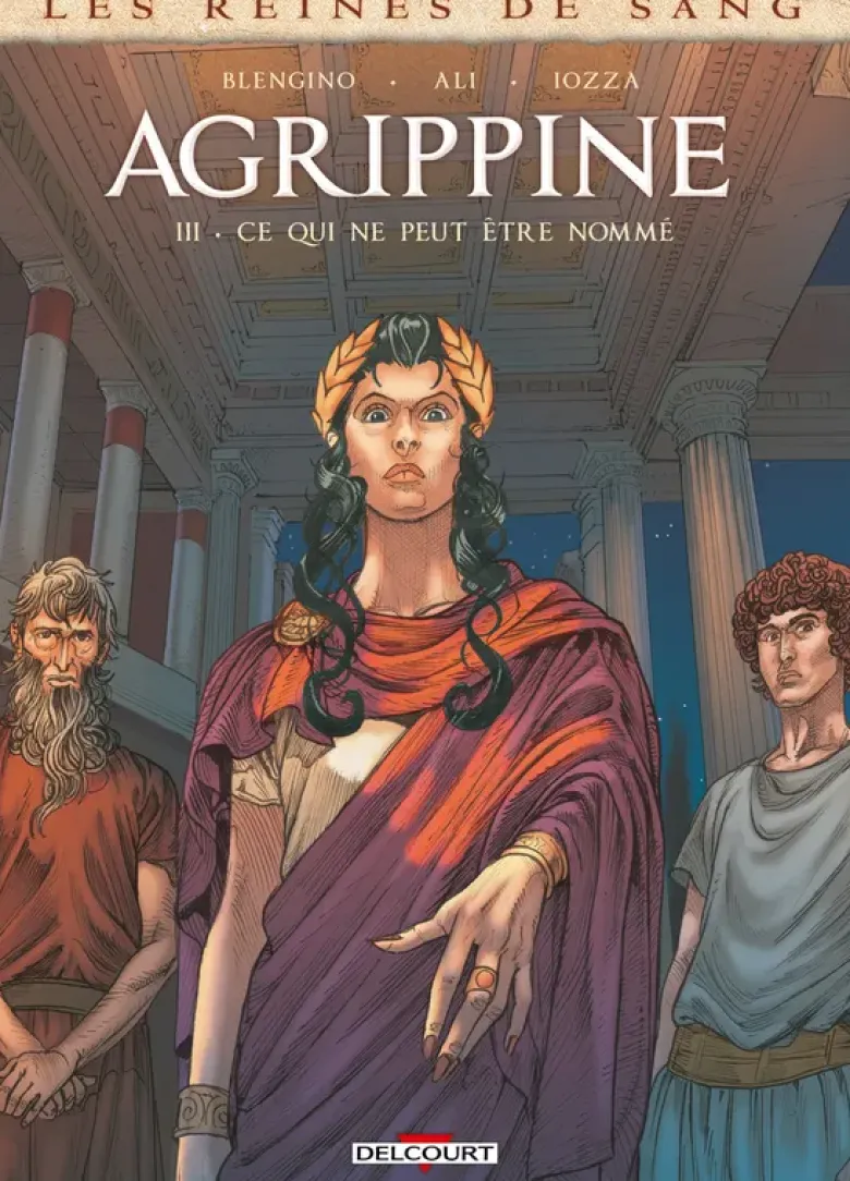 Les Reines de sang - Agrippine T03 - Ce qui ne peut être nommé