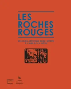 Les Roches Rouges - Éclosion artistique dans l’Estérel à l’a