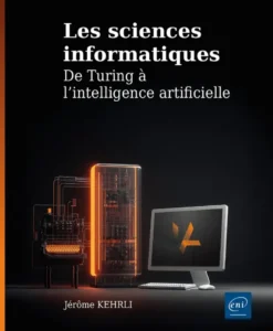 Les sciences informatiques - De Turing à l'intelligence artificielle