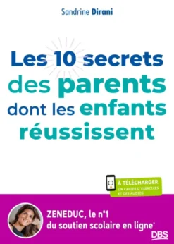 Les 10 secrets des parents dont les enfants réussissent