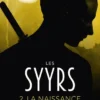 Les Syyrs - Tome 2 La naissance de Caliera