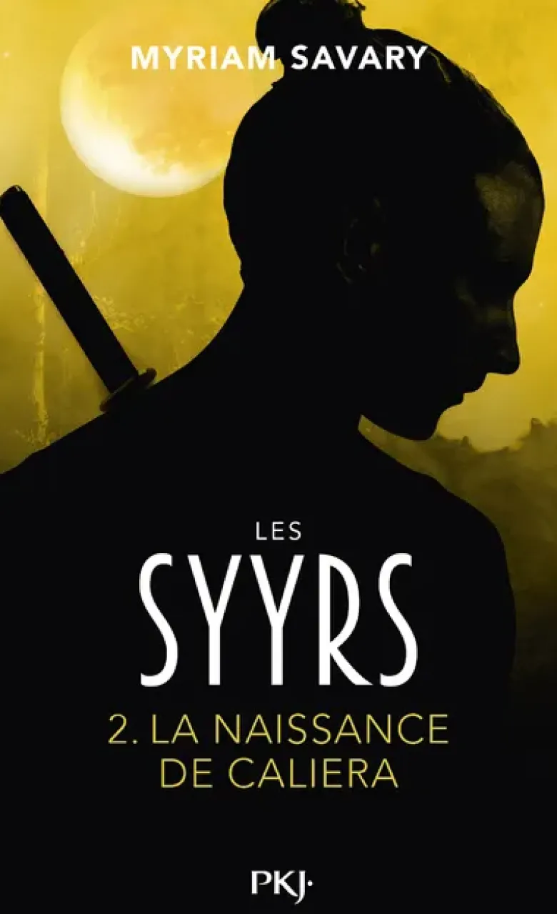 Les Syyrs - Tome 2 La naissance de Caliera
