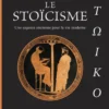 Le Stoïcisme - Une sagesse ancienne pour la vie moderne