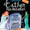 Les tribulations d'Esther Parmentier, sorcière stagiaire - Crime prémédité, vampire recherché