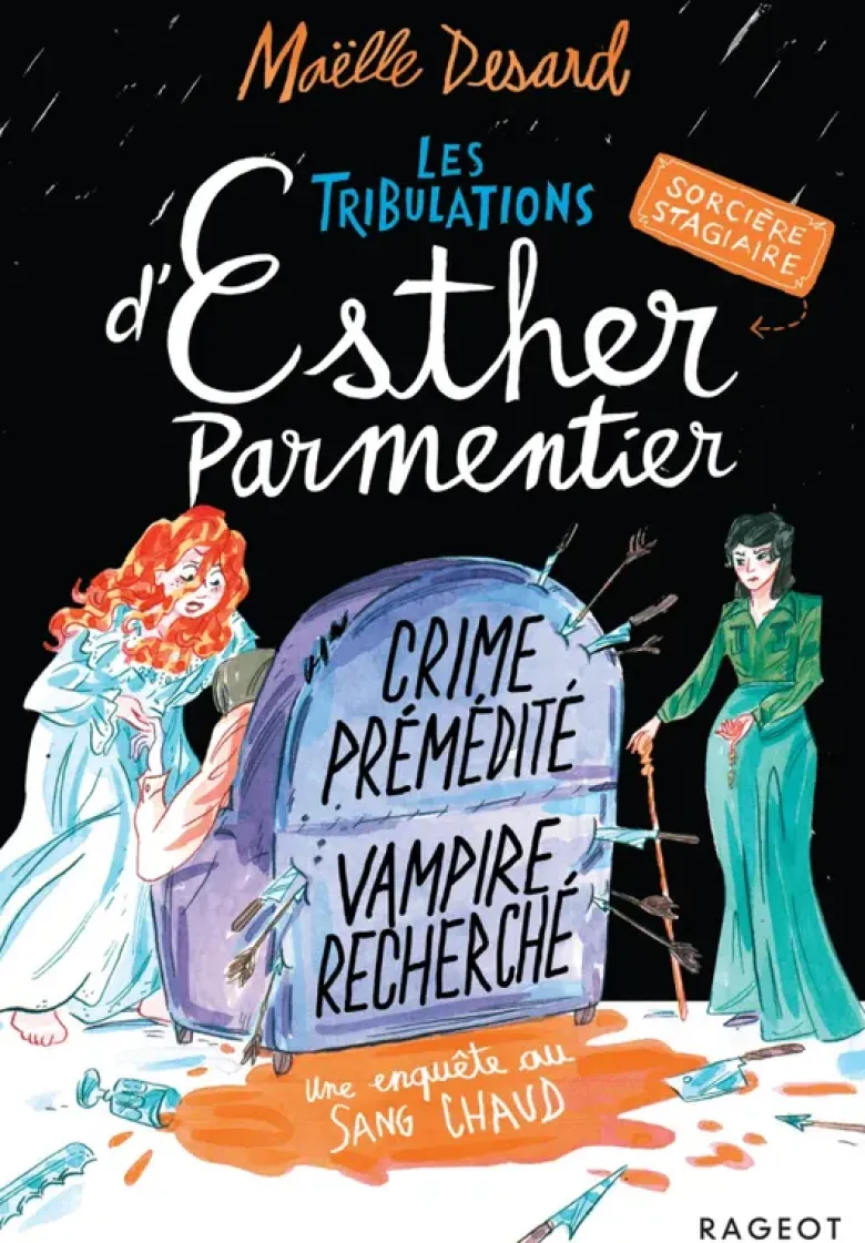 Les tribulations d'Esther Parmentier, sorcière stagiaire - Crime prémédité, vampire recherché