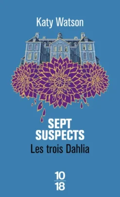 Les Trois Dahlia - Tome 03 Sept Suspects
