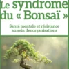 Le syndrome du "Bonsaï"