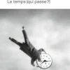 Le temps (qui passe ?)