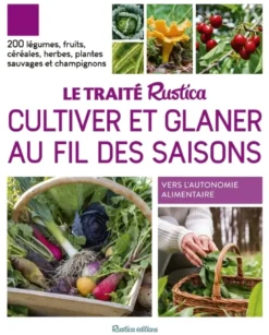Le traité Rustica cultiver et glaner au fil des saisons