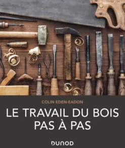 Le travail du bois pas à pas