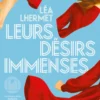 Leurs désirs immenses