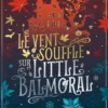 Le vent souffle sur Little Balmoral
