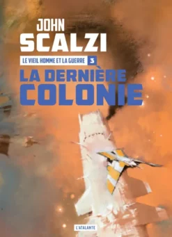 Le vieil homme et la guerreLa dernière colonie