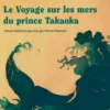 Le Voyage sur les mers du prince Takaoka