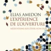 L'expérience de l'ouverture - Méditations sur l'éveil non duel