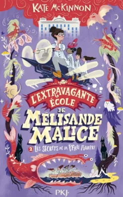 L'extravagante école de Mélisande Malice - Tome 2 Les secrets de la Perle Pourpre