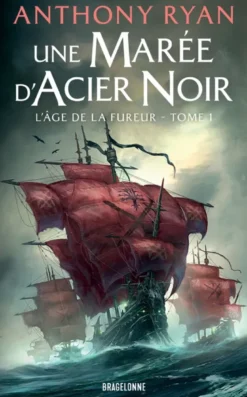 L'Âge de la Fureur, T1 : Une marée d'acier noir