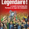 Légendaire ! Le doublé fantastique des Parisiens en Ligue des Champions