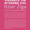 L'Heureuse et Violente Vie de Maribel Ziga