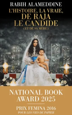 L'Histoire, la vraie, de Raja le candide (et de sa mère)