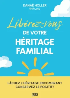 Libérez-vous de votre héritage familial