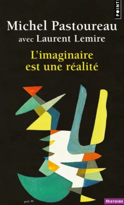 L'imaginaire est une réalité