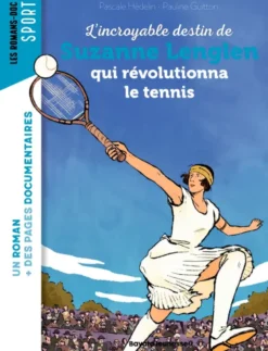 L'incroyable destin de Suzanne Lenglen qui révolutionna le tennis féminin