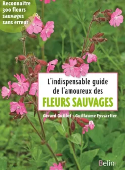 L'indispensable guide de l'amoureux des fleurs sauvages