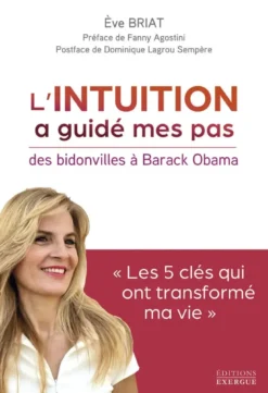 L'intuition a guidé mes pas - Des Bidonvilles à Barack Obama