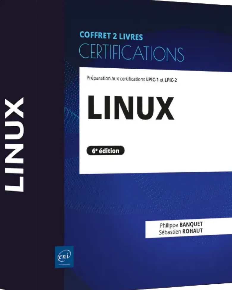 Linux - Coffret de 2 livres - Préparation aux certifications LPIC-1 et LPIC-2 (6e édition)