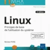 Linux - Cours et exercices corrigés - Principes de base de l'utilisation du système (5e édition)