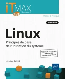 Linux - Cours et exercices corrigés - Principes de base de l'utilisation du système (5e édition)